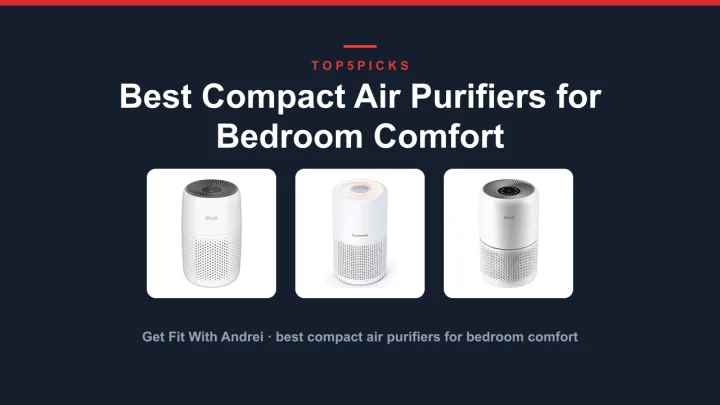 Best Compact Air Purifiers for Bedroom Comfort