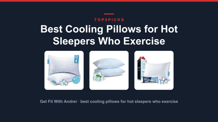 Best Cooling Pillows for Hot Sleepers Who Exercise