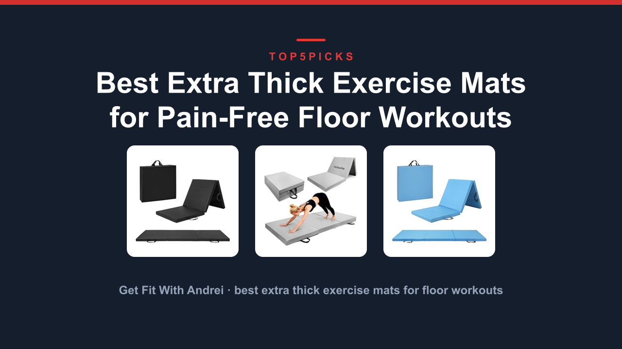 Best Extra Thick Exercise Mats for Pain-Free Floor Workouts