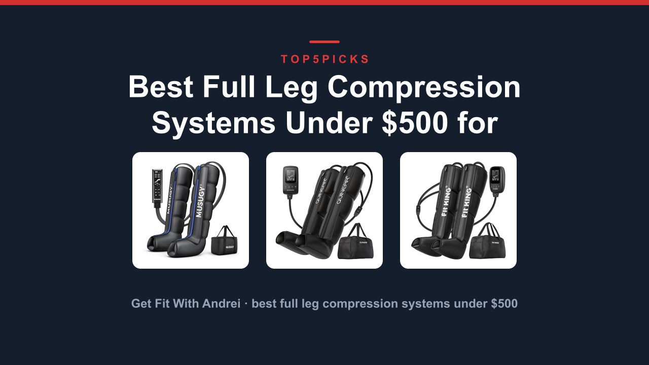 Best Full Leg Compression Systems Under $500 for Recovery