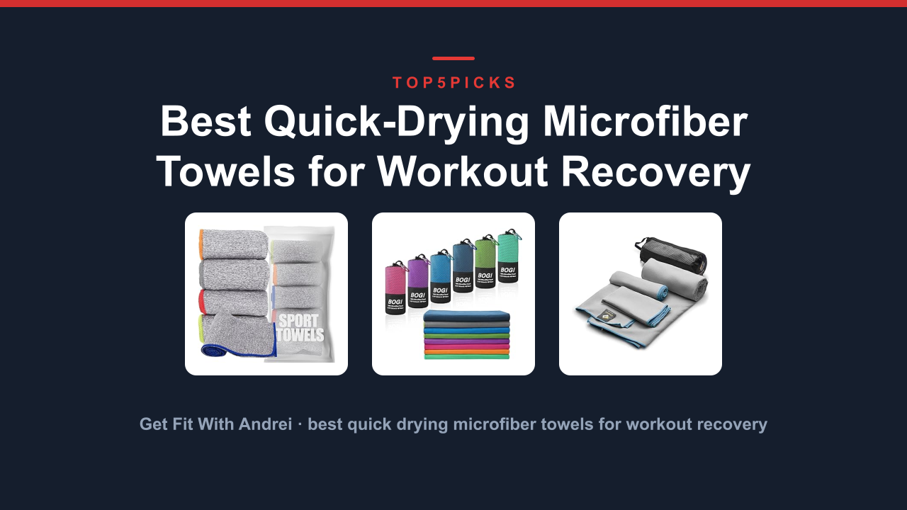 Best Quick-Drying Microfiber Towels for Workout Recovery
