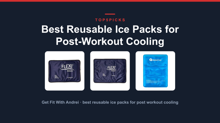 Best Reusable Ice Packs for Post-Workout Cooling
