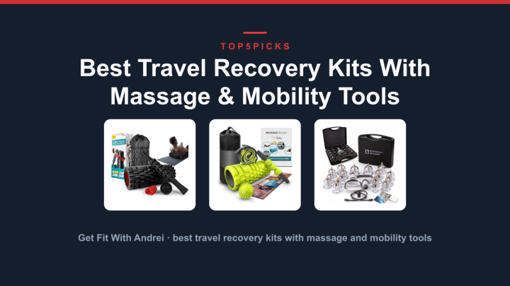 Best Travel Recovery Kits With Massage & Mobility Tools