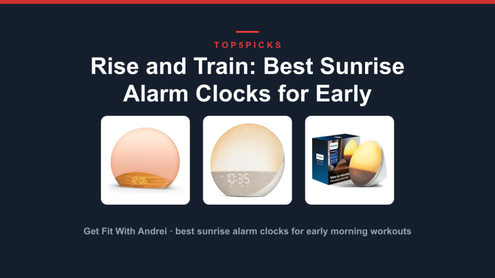 Rise and Train: Best Sunrise Alarm Clocks for Early Workouts